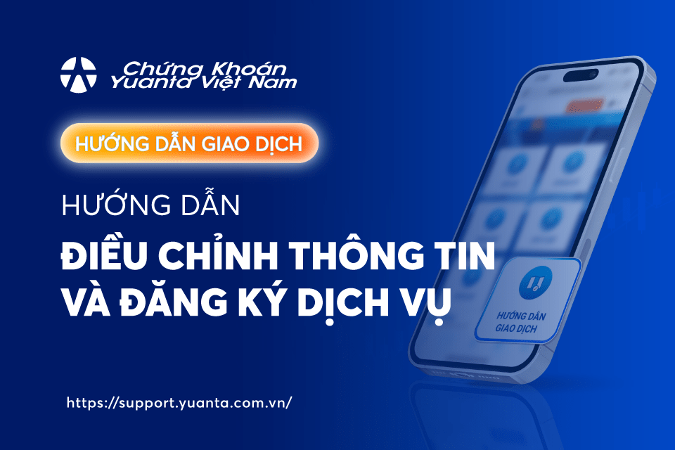 Hướng dẫn điều chỉnh thông tin và đăng ký dịch vụ