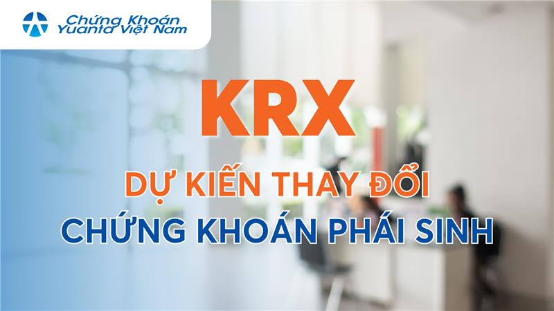 KRX – Dự kiến thay đổi Chứng khoán phái sinh