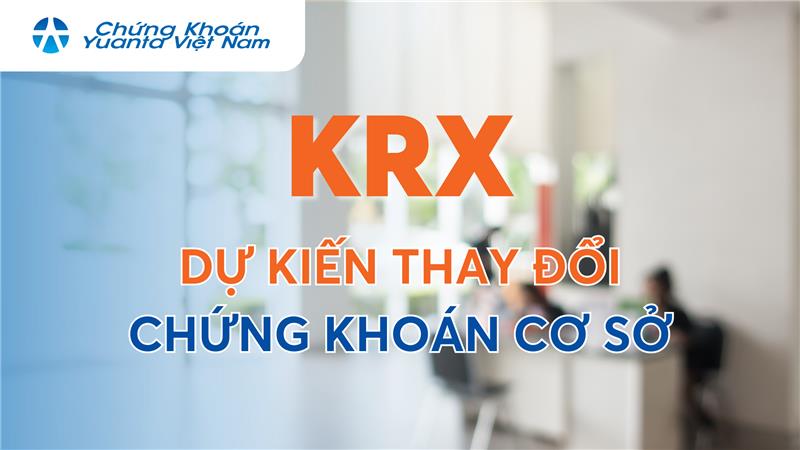 KRX – Dự kiến thay đổi Chứng khoán cơ sở