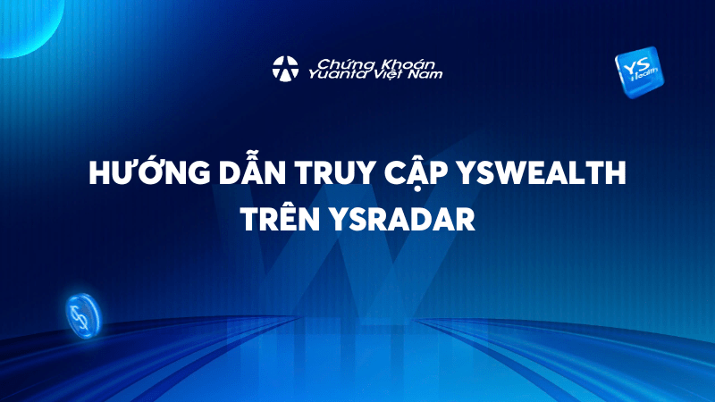 Hướng dẫn truy cập YSwealth trên YSradar